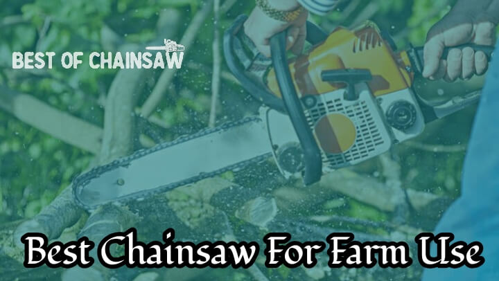 best chainsaw for farm use