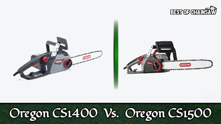 Oregon cs1400 vs Oregon cs1500 chainsaw