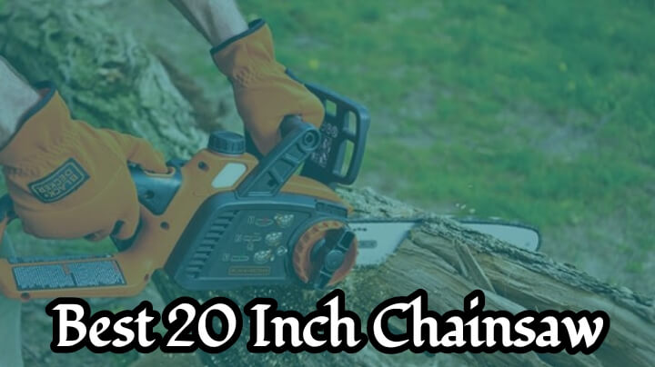 best 20 inch chainsaw