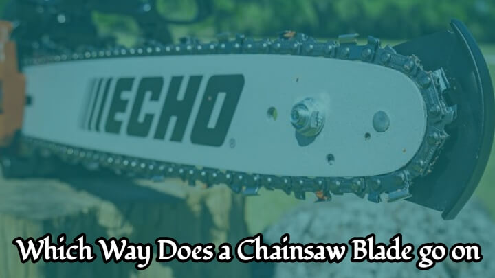 which way does a chainsaw blade go on