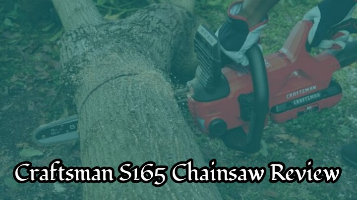 Craftsman S165 Chainsaw Review