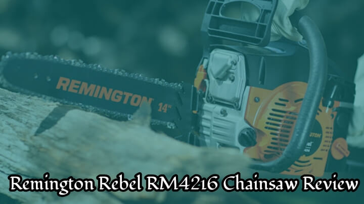 Remington RM4216 16 Inch Gas Powered Chainsaw Review