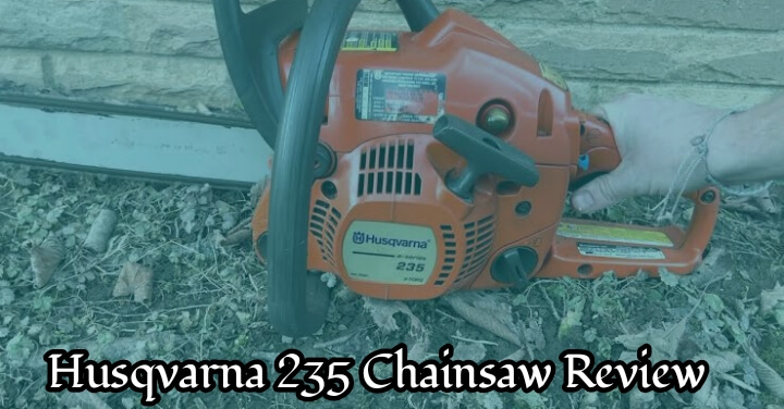 Husqvarna 235 16 inch 35cc chainsaw review