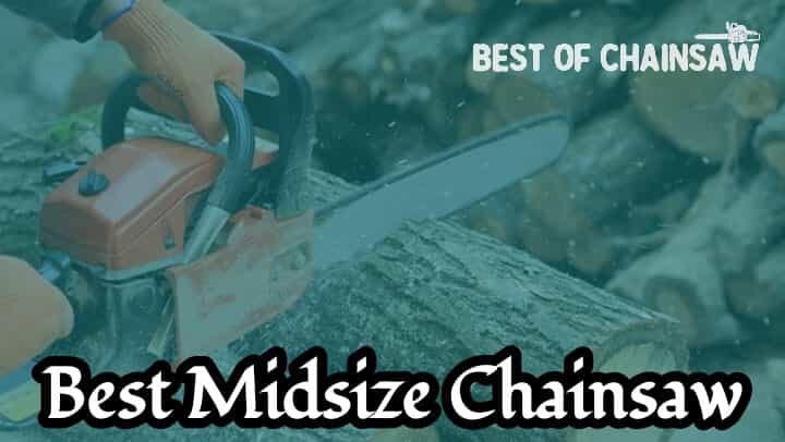 best midsize chainsaw