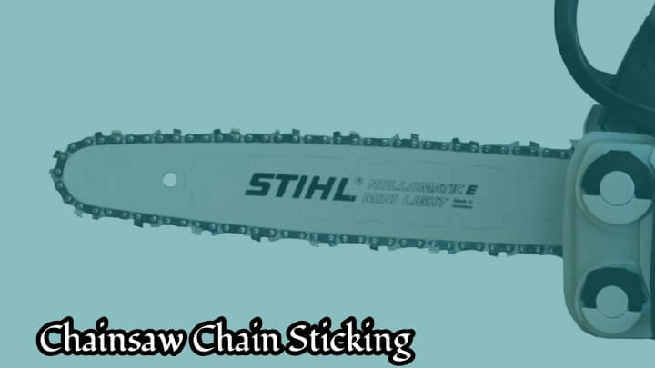 Chainsaw Chain Sticking